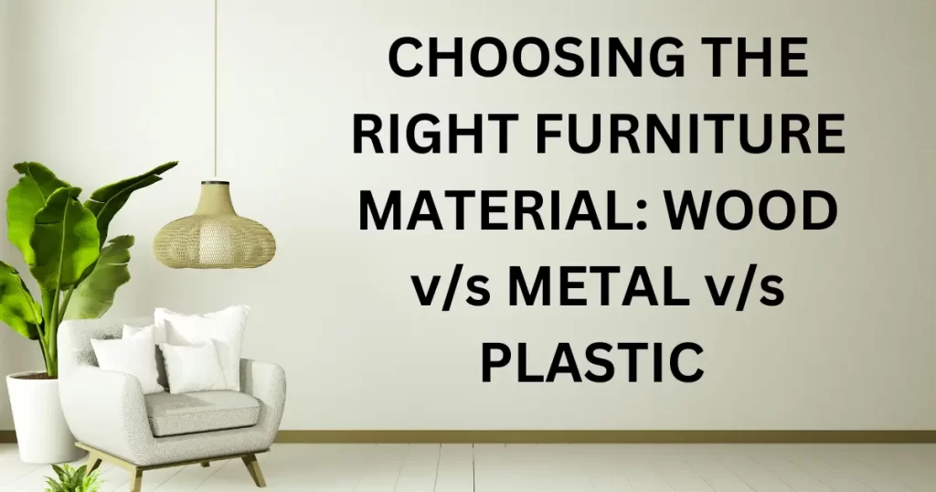 choosing right furniture material