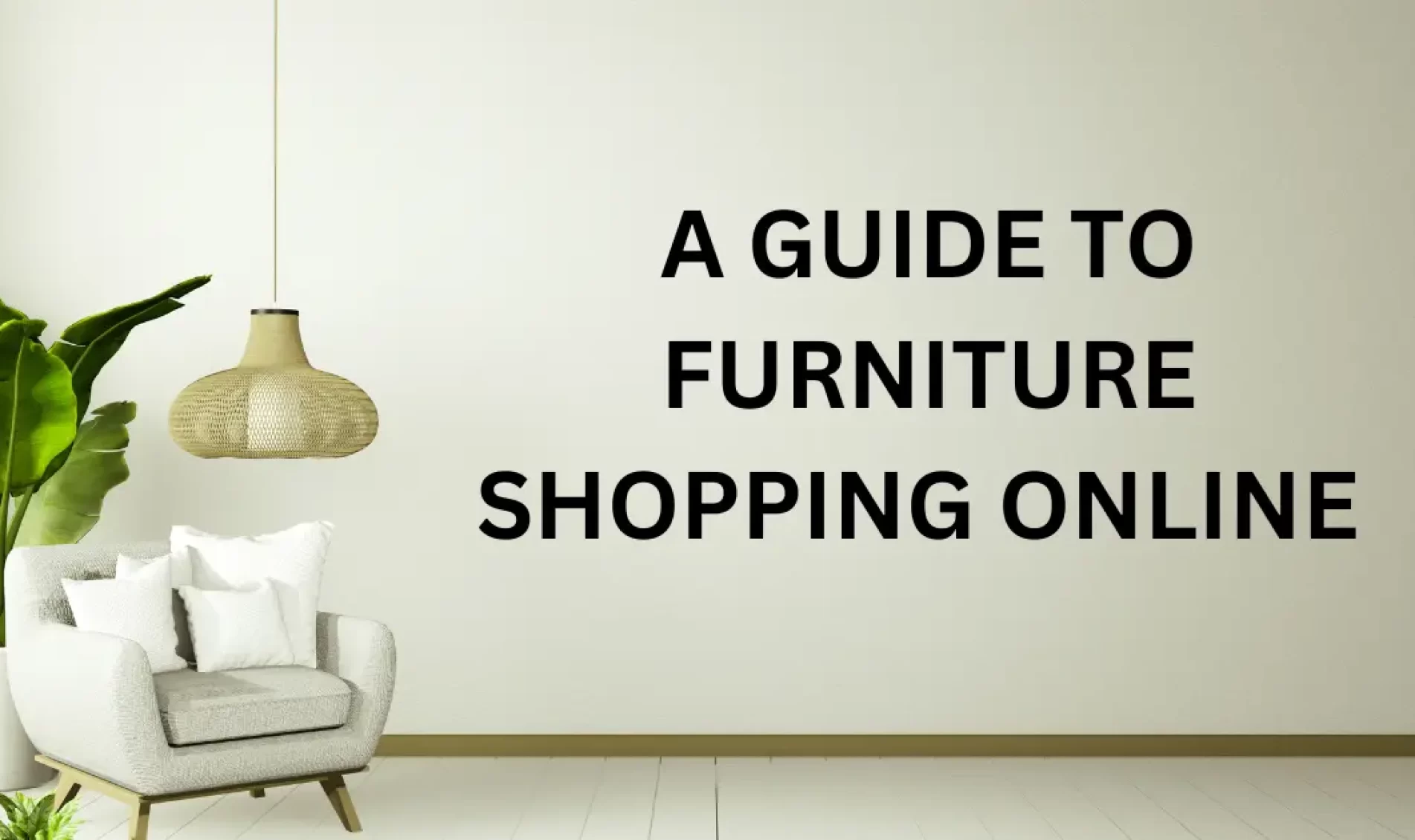 A GUIDE TO FURNITURE SHOPPING ONLINE